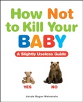 Cover: How Not to Kill Your Baby - Andrews McMeel Publishing, LLC