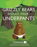 Cover: Why Grizzly Bears Should Wear Underpants - Andrews McMeel Publishing, LLC