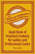 Bild: Hand-Book of Practical Cookery for Ladies and Professional Cooks - Andrews McMeel Publishing, LLC