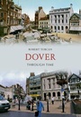 Cover: Dover Through Time - Amberley Publishing