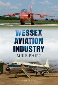 Abbildung von: Wessex Aviation Industry - Amberley Publishing