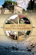 Cover: Exploring Nottinghamshire - Amberley Publishing