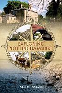 Enlarge image Cover: Exploring Nottinghamshire - Amberley Publishing