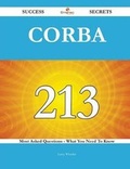 Cover: CORBA 213 Success Secrets - 213 Most Asked Questions on CORBA - What You Need to Know - Emereo Publishing
