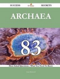 Enlarge image Cover: Archaea 83 Success Secrets - 83 Most Asked Questions on Archaea - What You Need to Know - Emereo Publishing