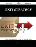 Cover: Exit Strategy 54 Success Secrets - 54 Most Asked Questions on Exit Strategy - What You Need to Know - Emereo Publishing