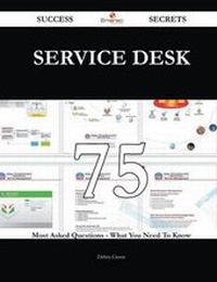 Enlarge image Cover: Service Desk 75 Success Secrets - 75 Most Asked Questions on Service Desk - What You Need to Know - Emereo Publishing