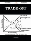Cover: Trade-Off 36 Success Secrets - 36 Most Asked Questions on Trade-Off - What You Need to Know - Emereo Publishing