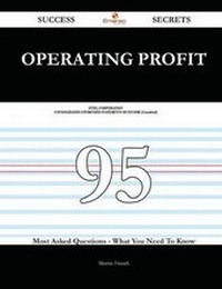 Enlarge image Cover: Operating Profit 95 Success Secrets - 95 Most Asked Questions on Operating Profit - What You Need to Know - Emereo Publishing