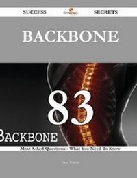 Enlarge image Cover: Backbone 83 Success Secrets - 83 Most Asked Questions on Backbone - What You Need to Know - Emereo Publishing