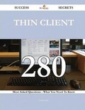 Cover: Thin Client 280 Success Secrets - 280 Most Asked Questions on Thin Client - What You Need to Know - Emereo Publishing