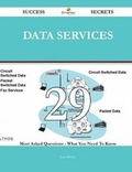 Cover: Data Services 29 Success Secrets - 29 Most Asked Questions on Data Services - What You Need to Know - Emereo Publishing