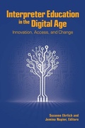 Cover: Interpreter Education in the Digital Age - Gallaudet University Press,U.S.