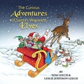 Cover: The Curious Adventures of Santa's Wayward Elves - Xlibris