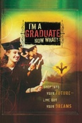Cover: I'm a Graduate Now What? - Howard Books