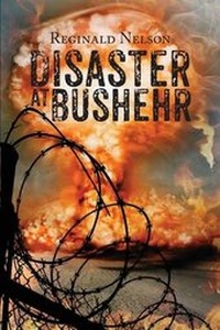Enlarge image Cover: Disaster at Bushehr - Tate Publishing & Enterprises