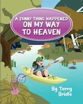 Cover: A Funny Thing Happened On My Way To Heaven - Softcover Ed. - byDesign Media