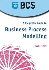 Enlarge image Cover: A Pragmatic Guide to Business Process Modelling - British Computer Society