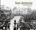 Cover: San Antonio Then and Now (R) - Pavilion