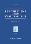Cover: Les Chretiens de l'Antiquite Tardive Et Leurs Identites Multiples - Les Belles Lettres