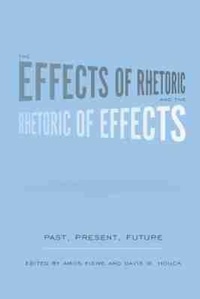 Enlarge image Cover: The Effects of Rhetoric and the Rhetoric of Effects - University of South Carolina Press