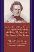 Cover: As Good As a Comedy; or, the Tennesseean's Story and Paddy McGann; or, the Demon of the Stump - University of South Carolina Press