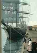 Cover: The Mobile River - University of South Carolina Press