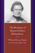 Cover: The Remains of Maynard Davis Richardson - University of South Carolina Press