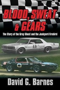 Abbildung von: Blood, Sweat & Gears. The Story of the Gray Ghost and the Junkyard Firebird - David G. Barnes an Imprint of Telemachus Press