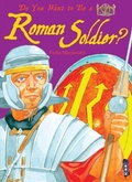 Cover: Do You Want to Be a Roman Soldier? - Book House