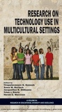 Cover: Research on Technology Use in Multicultural Settings - Information Age Publishing