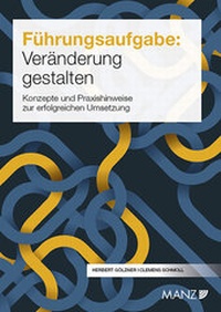 Abbildung von: Führungsaufgabe: Veränderung gestalten - Manz