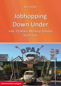 Abbildung von: Jobhopping Down Under - Jobs, Praktika, Working Holiday - Australien - Interconnections medien & reise e.K.