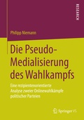 Cover: Die Pseudo-Medialisierung des Wahlkampfs - Springer VS