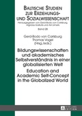 Cover: Bildungswissenschaften und akademisches Selbstverst&auml;ndnis in einer globalisierten Welt- Education and Academic Self-Concept in the Globalized World - Peter Lang Verlag