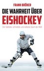 Bild: Die Wahrheit &uuml;ber Eishockey - Reiffer, A