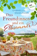 Cover: Drei Freundinnen und ein Elbsommer - oder: Nur Liebe ist sch&ouml;ner - dotbooks
