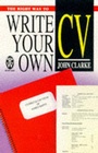 Cover: Right Way to Write Your Own CV - Elliot Right Way Books