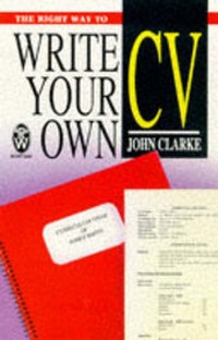 Enlarge image Cover: Right Way to Write Your Own CV - Elliot Right Way Books
