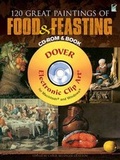 Cover: 120 Great Paintings of Food & Feasting - Dover Publications Inc.