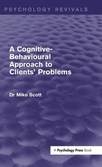 Enlarge image Cover: A Cognitive-Behavioural Approach to Clients' Problems (Psychology Revivals) - Routledge