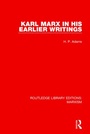 Cover: Karl Marx in his Earlier Writings (RLE Marxism) - Routledge