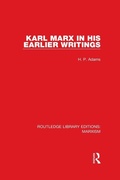 Cover: Karl Marx in his Earlier Writings (RLE Marxism) - Routledge