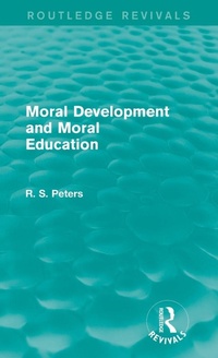 Enlarge image Cover: Moral Development and Moral Education (Routledge Revivals) - Routledge