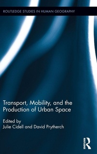 Enlarge image Cover: Transport, Mobility, and the Production of Urban Space - Routledge
