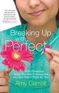 Cover: Breaking Up with Perfect - Howard Books