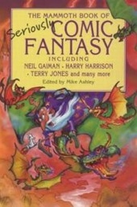 Enlarge image Cover: The Mammoth Book of Seriously Comic Fantasy - Robinson Publishing