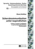 Cover: Scherzkommunikation unter Jugendlichen - Peter Lang Verlag