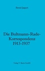 Cover: Die Bultmann-Rade-Korrespondenz 1913-1937 - Traugott Bautz