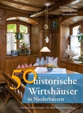 Cover: 50 historische Wirtsh&auml;user in Niederbayern - Pustet, F